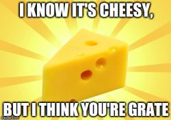 it\'s cheesy